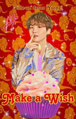 Make A Wish: Pide un deseo Yoongi. 