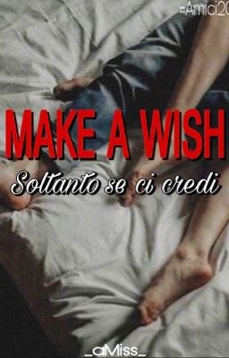 Make a Wish - soltanto se ci credi (tommaleo)