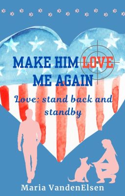 Make him love me again (Love: stand back and standby)