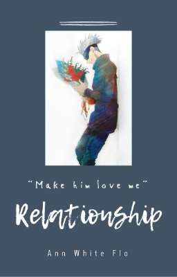 Make Him Love Me : Relationship