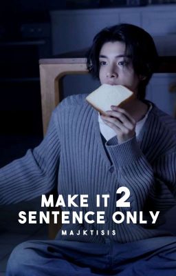 Make it 2 Sentence Only