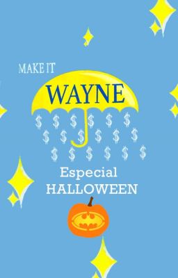 Make it Wayne: Especial de Halloween $$$