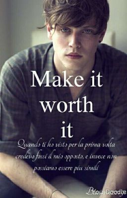 Make it worth it (DISPONIBILE IN LIBRERIA) 