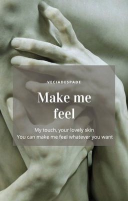 Make me feel