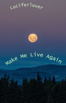 Make Me Live Again