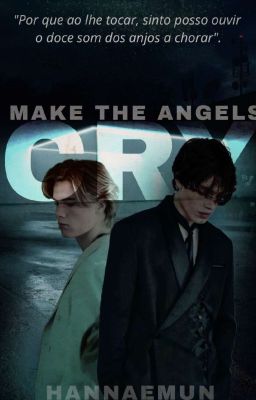 Make The Angels Cry