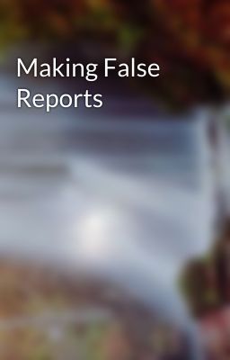 Making False Reports 