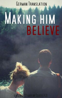 Making Him Believe | deutsche Übersetzung