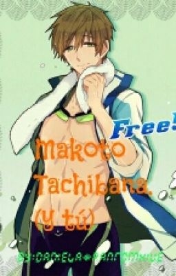 Makoto Tachibana.(y tú)