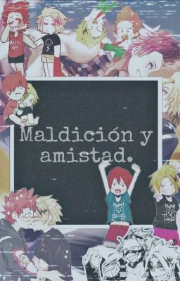 Maldición y amistad «Kirikami.»