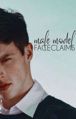 Male Face Claims/Models