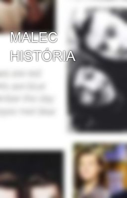 MALEC HISTÓRIA