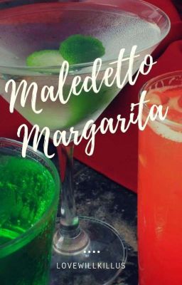 MALEDETTO MARGARITA. 