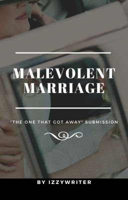 Malevolent Marriage: The One That Got Away