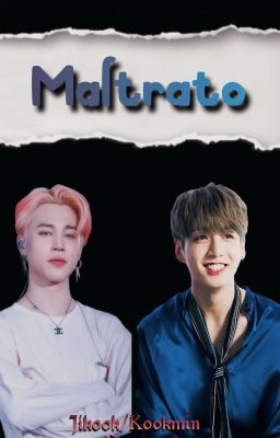 Maltrato - Jikook -Three-shot