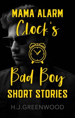 Mama Alarm Clock's Bad Boy Short Stories