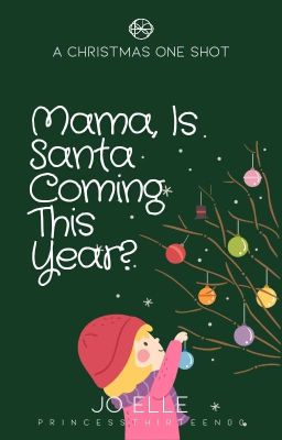 Mama, Is Santa Coming This Year?