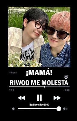 -' ¡Mamá! Riwoo me molesta '-   (jaehyun x riwoo)