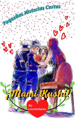 ¡Mami Kushi! -historias cortas-