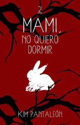 Mami, no quiero dormir [S.O. #2] (COMPLETA)