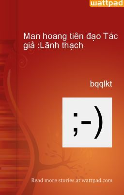 Man hoang tiên đạo Tác giả :Lãnh thạch