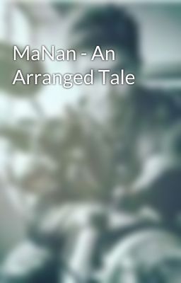 MaNan - An Arranged Tale