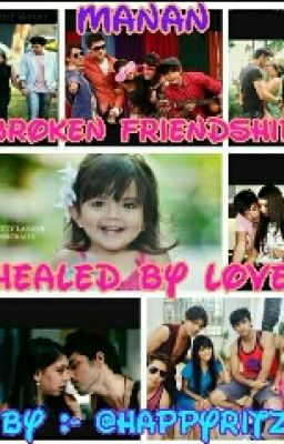 Manan:Broken Friendship Healed By Love