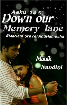 MaNan-Down Our Memory Lane (OS)