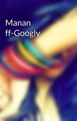 Manan ff-Googly 