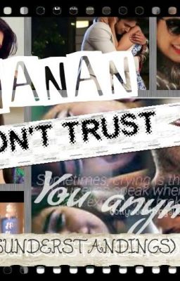 MANAN : I DON'T TRUST YOU ANYMORE (Misunderstandings)