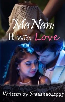 MaNan: It was love