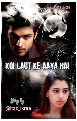 Manan:Koi laut ke aaya hai(Completed) 