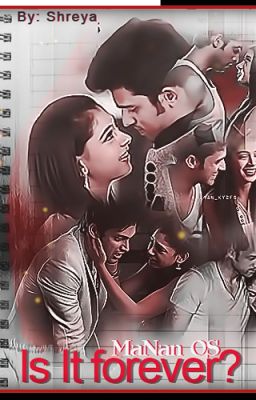 MaNan OS- Is it Forever..??  (✔)