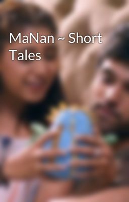 MaNan ~ Short Tales