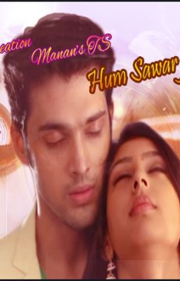 Manan Two shots : Hum Sawar Jaein gey (Complete)