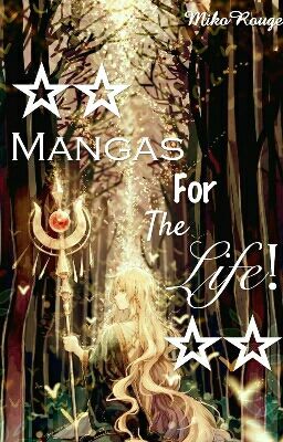 Mangas for the life ! !☆☆