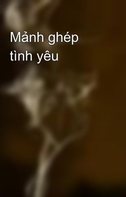 Mảnh ghép tình yêu