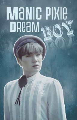 Manic Pixie Dream Boy...[Yoonmin]