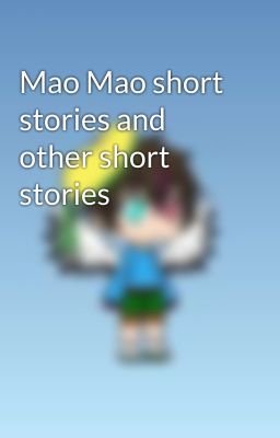 Mao Mao short stories and other short stories