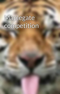 Maplegate competition