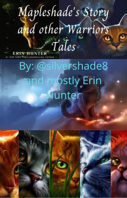 Mapleshade's Story and other Warriors Tales