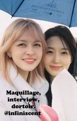 Maquillage, interview, dortoir (Lily x Haewon) - NMIXX