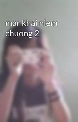 mar khai niem chuong 2