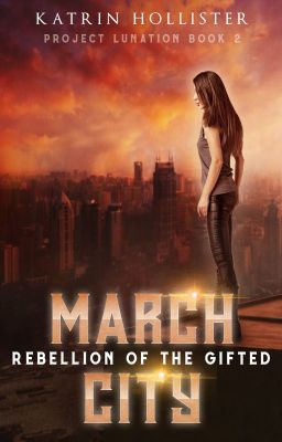 March City: Rebellion of the Gifted [Book 2 | Complete | Fantasy/Sci-fi]