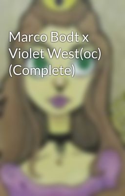 Marco Bodt x Violet West(oc) (Complete)