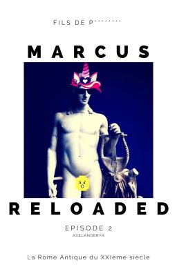 Marcus Reloaded 2. Fils de p********