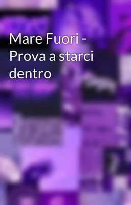 Mare Fuori - Prova a starci dentro