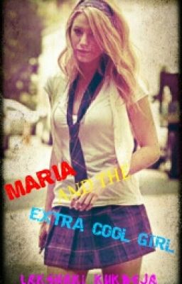 Maria And The Extra Cool Girl