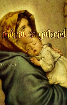 mária és gabriel // biblia fanfic