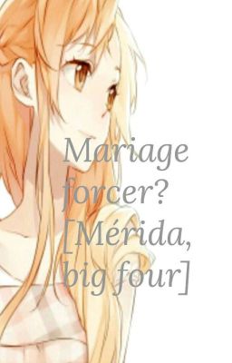 Mariage Forcer??? [Big Four, Merida Dumbroch]